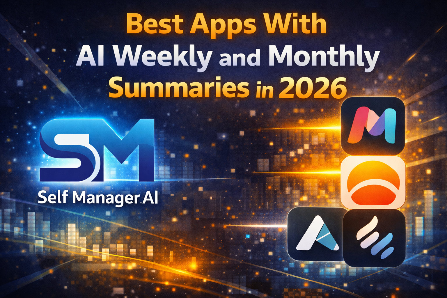 Best Apps With AI Weekly and Monthly Summaries in 2026