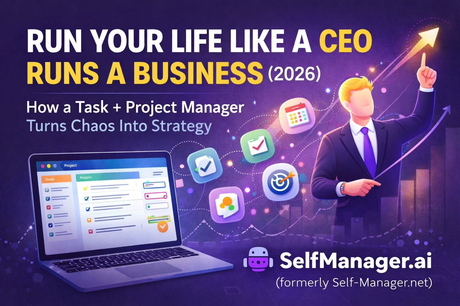 Run Your Life Like a CEO Runs a Business (2026) - How a Task + Project Manager Turns Chaos Into Strategy