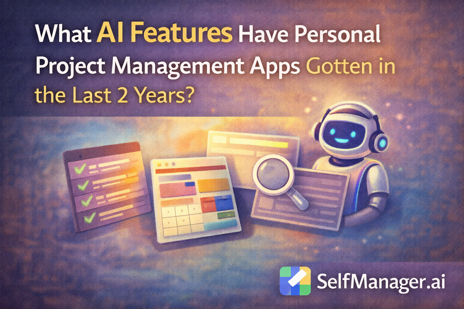 What AI Features Have Personal Project Management Apps Gotten in the Last 2 Years?