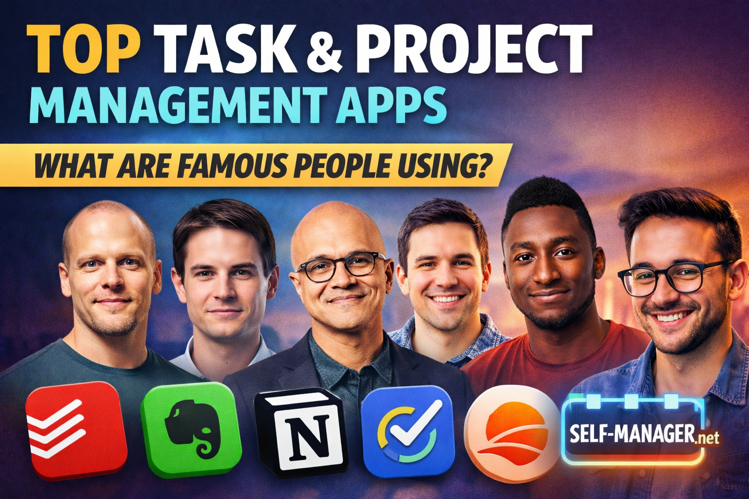 What Task & Project Management Apps Are Famous People Using in 2026?