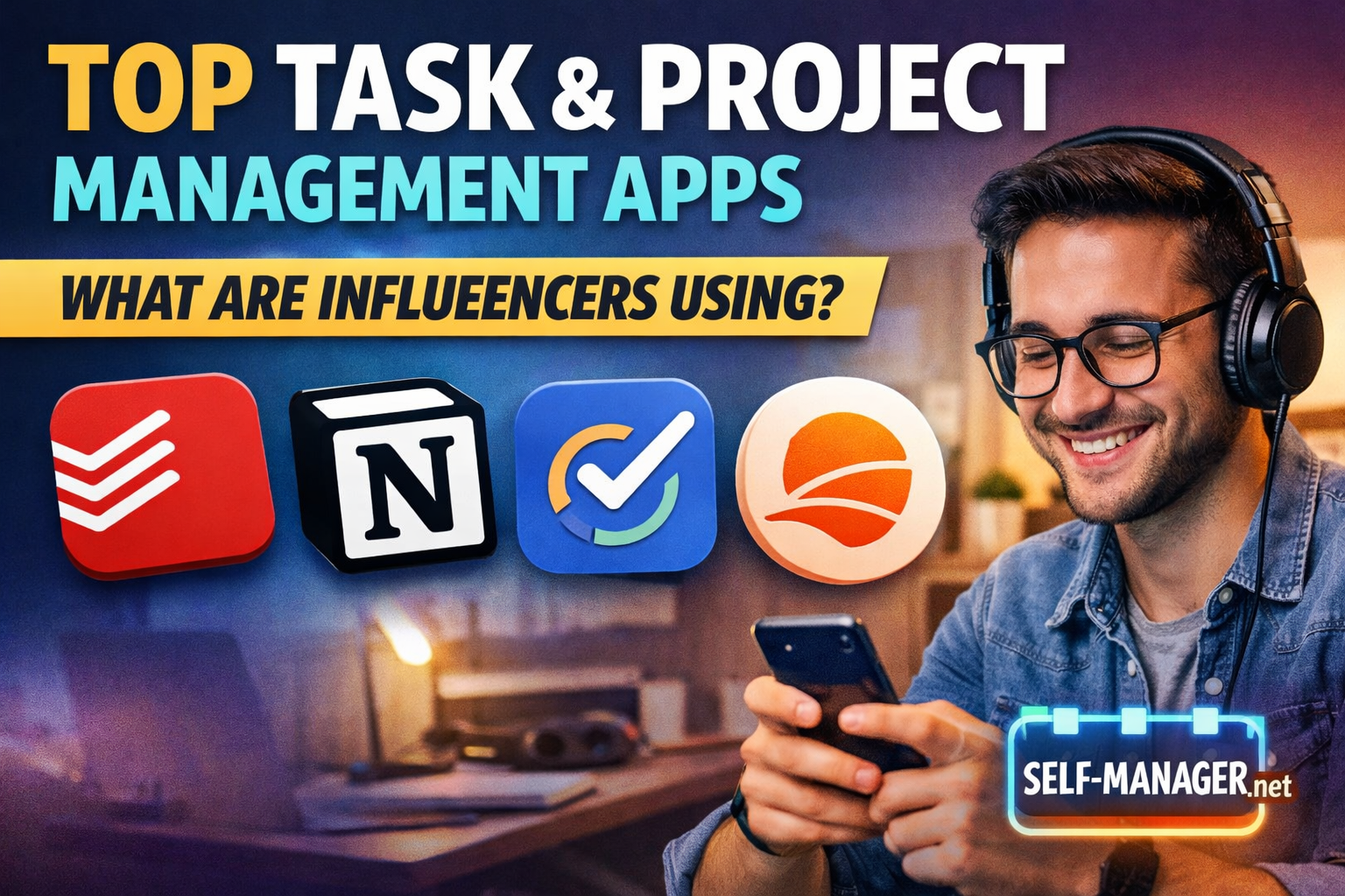What Task & Project Management Apps Are Productivity Influencers Using?